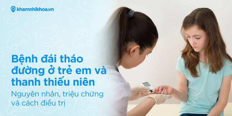 Bệnh đái tháo đường ở trẻ em và thanh thiếu niên