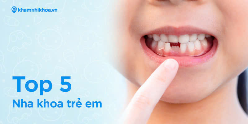 Top 5 nha khoa trẻ em uy tín và chất lượng tại TP. HCM